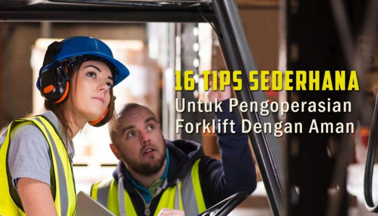 Bagaimana cara dan tips sederhana untuk pengoperasian forklift dengan aman? - CV. Sakti Trans Nusantara